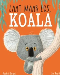 Laat Maar Los, Koala - Rachel Bright And Jim Field