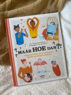 Maar Hoe Dan?! Samen Lezen Over Lichaam, Liefde En Baby's Maken