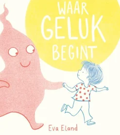 Waar Geluk Begint - Eva Eland